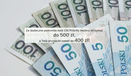 Zdobądź nawet 500 zł, a Twój przyjaciel 400 zł w nowej promocji Citibanku!