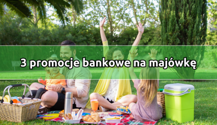 3 najlepsze promocje na majówkę