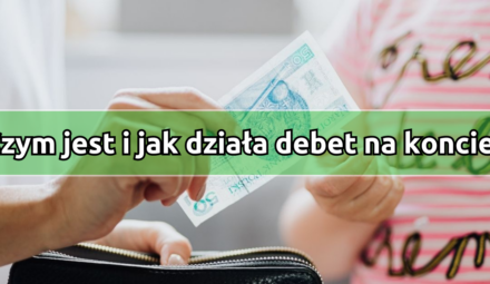 Czym jest i jak działa debet na koncie?