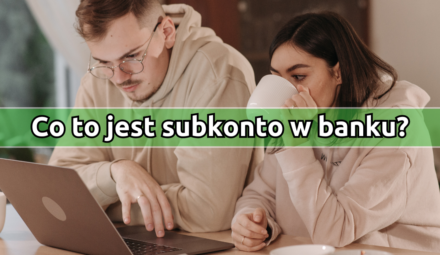 Co to jest subkonto w banku?