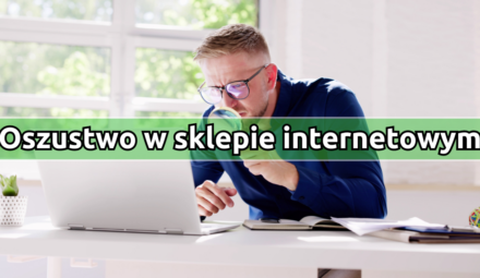 Oszustwo w sklepie internetowym? Pomożemy Ci dowiedzieć się, gdzie zgłosić oszustwo sklepu internetowego!