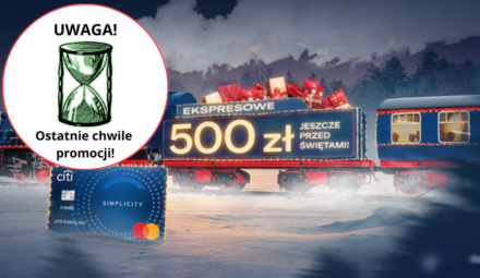 Do 1100 zł za kartę Citi Simplicity w tym 500 zł jeszcze przed świętami (OSTATNIA SZANSA!)