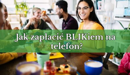 Jak płacić BLIKiem na telefon?