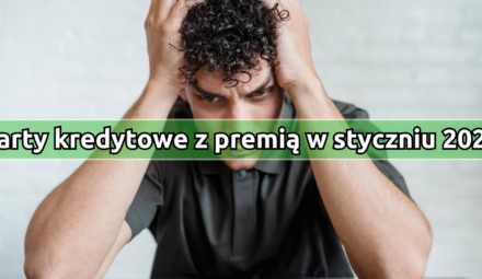 Najlepsze karty kredytowe z premią w styczniu 2025