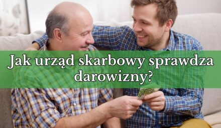 Jak urząd skarbowy sprawdza darowizny? Zasady, obowiązki i konsekwencje