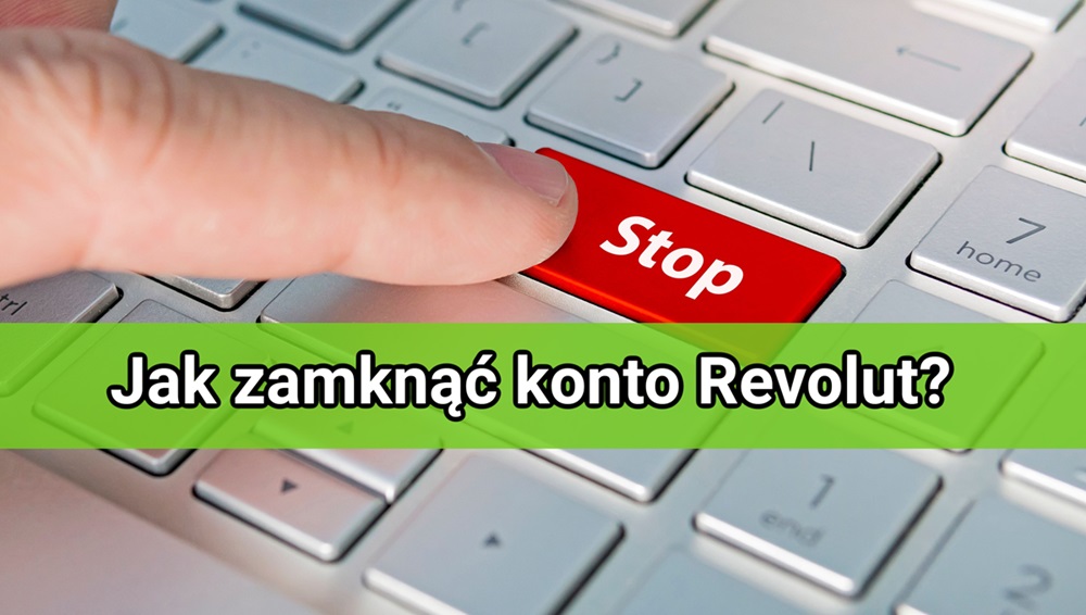 Jak zamknąć konto Revolut