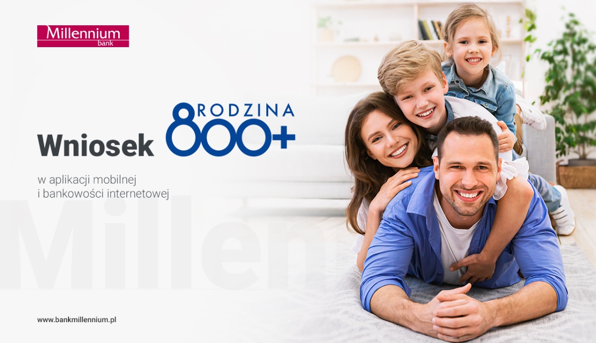 Wniosek Rodzina 800+ na nowy okres świadczeniowy już w Banku Millennium