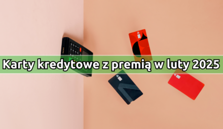 Najlepsze karty kredytowe z premią w lutym 2025