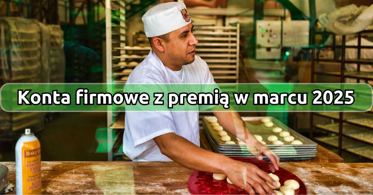 Najlepsze konta firmowe z premią w marcu 2025