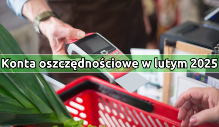 Konta oszczędnościowe z najwyższym oprocentowaniem w lutym 2025