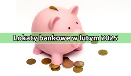 Lokaty z najwyższym oprocentowaniem w lutym 2025
