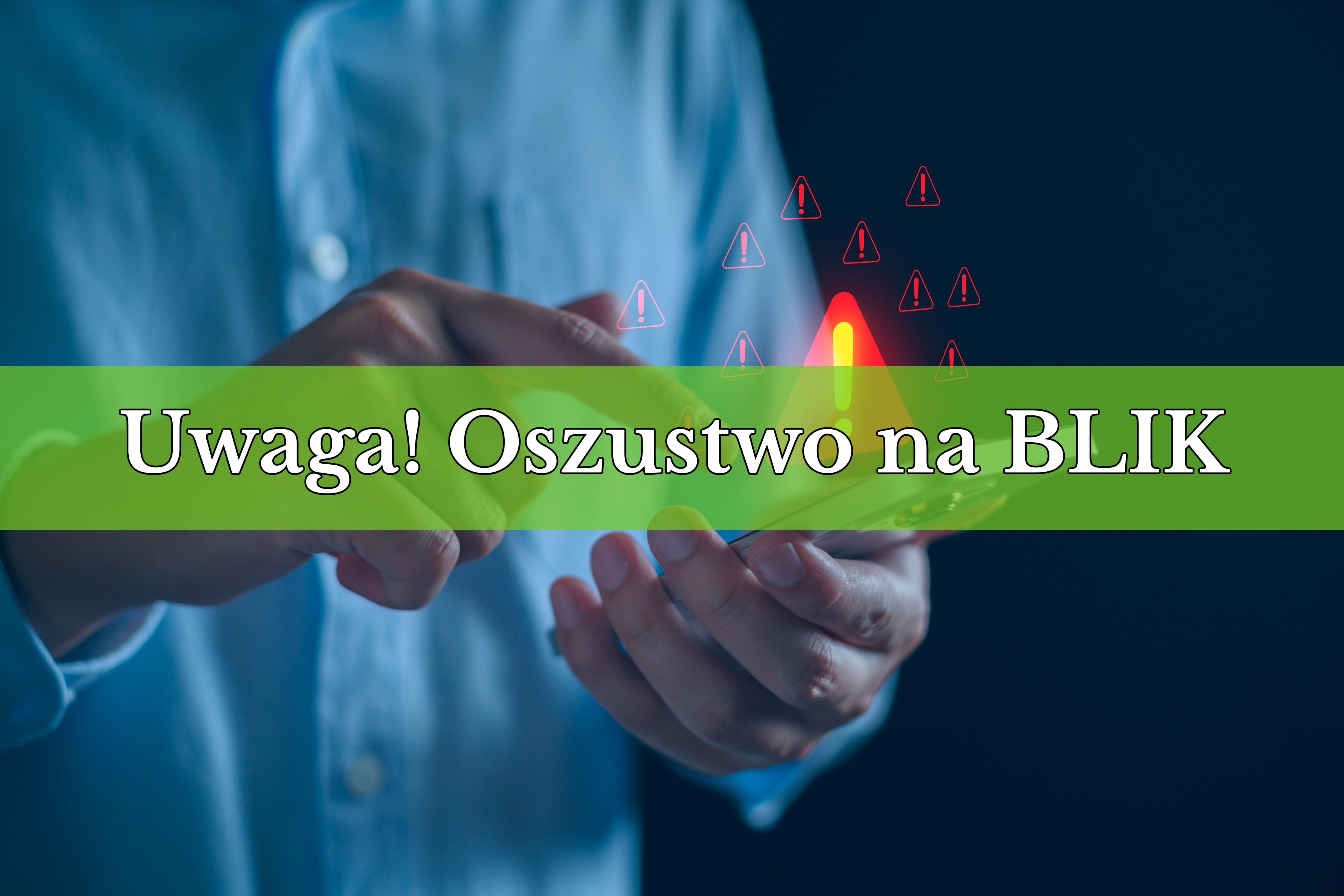 Uwaga! Oszustwo na BLIK – sprawdź, jak nie dać się nabrać!