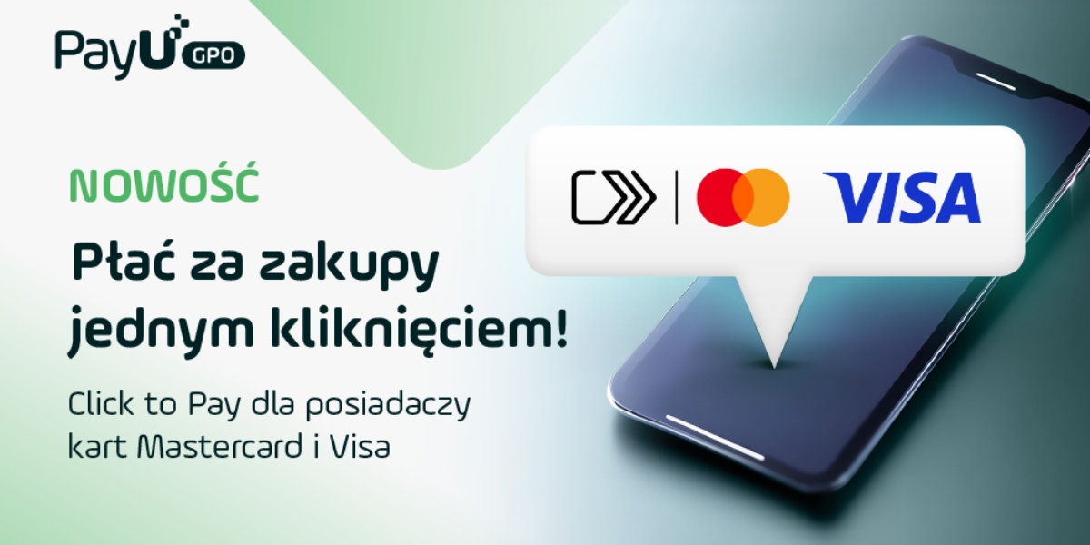 PayU rozszerza zasięg Click to Pay. Dostęp dla wszystkich posiadaczy kart Mastercard i Visa