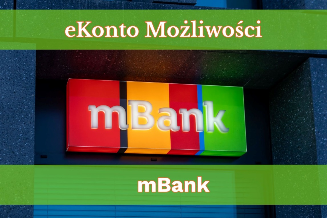 EKonto Możliwości mBank. Ta jedna rzecz może dać Ci choćby kilkaset złotych!