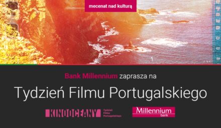 Kinooceany. Tydzień Filmu Portugalskiego. Bank Millennium mecenasem wydarzenia