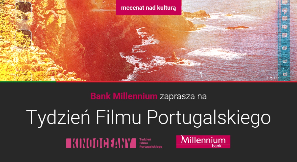 Kinooceany. Tydzień Filmu Portugalskiego. Bank Millennium mecenasem wydarzenia