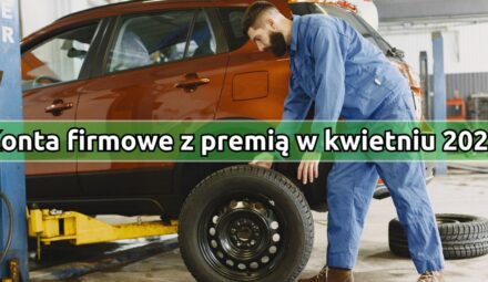 Najlepsze konta firmowe z premią w kwietniu 2025