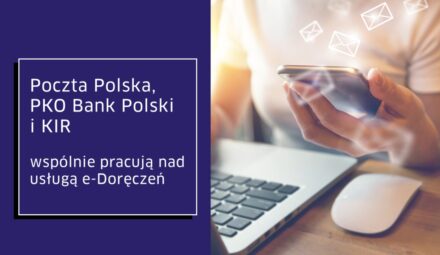 Usługa e-Doręczeń. Poczta Polska, PKO BP i KIR wspólnie pracują nad rozwiązaniem