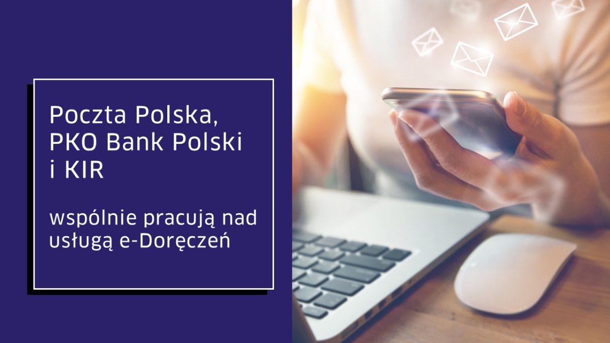 Usługa e-Doręczeń. Poczta Polska, PKO BP i KIR wspólnie pracują nad rozwiązaniem