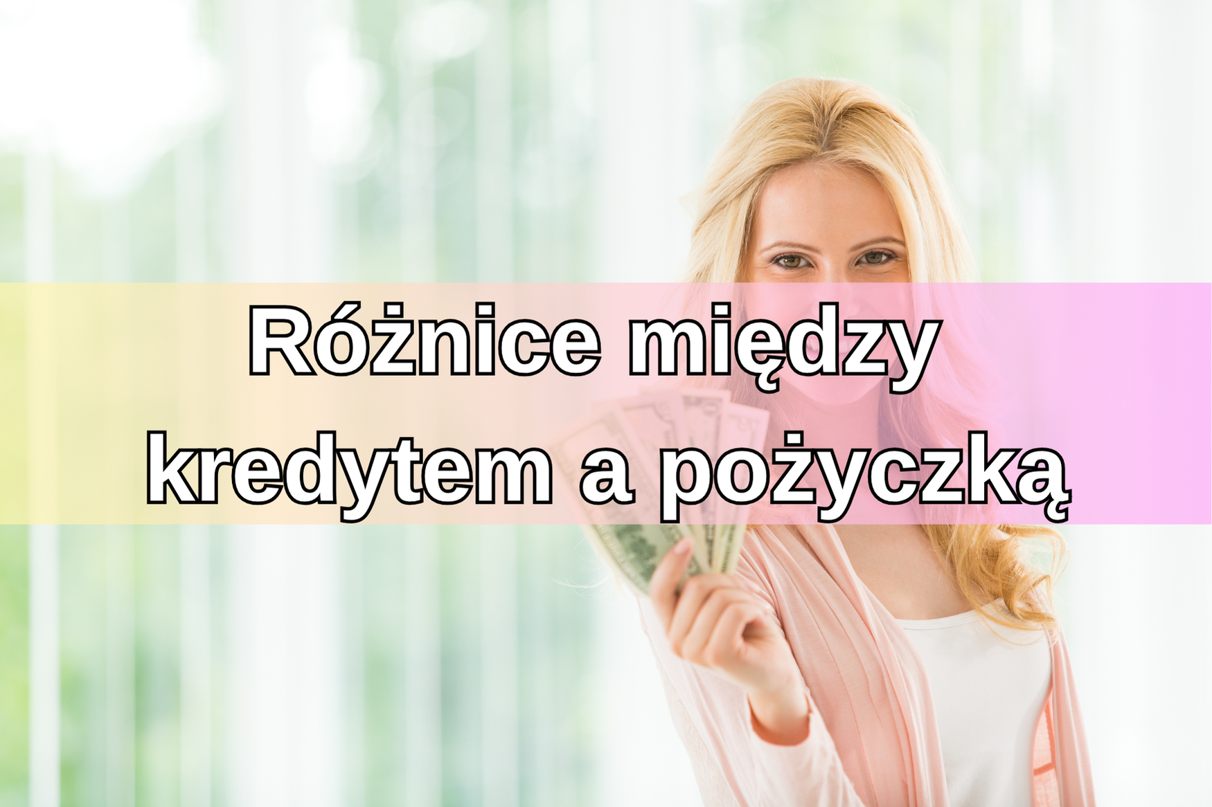 Podstawowe różnice między kredytem a pożyczką