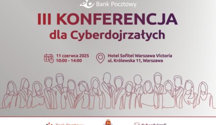 III Konferencja dla Cyberdojrzałych. Bank Pocztowy zaprasza na wydarzenie