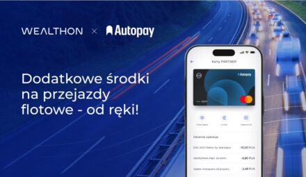 Autopay łączy siły z Wealthon. Efektem nowy produkt dla klientów biznesowych