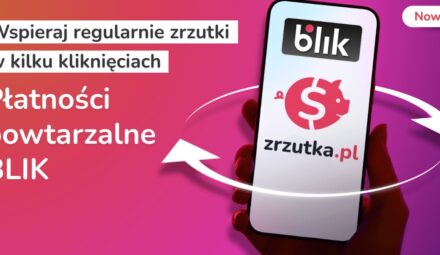 Płatności powtarzalne BLIK hitem na zrzutka.pl. Zaczynają dominować