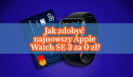 Jak zdoby膰 najnowszy Apple Watch SE 3 za 0 z艂? Oto strategia krok po kroku