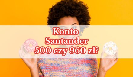Konto Santander: 80 zł co miesiąc przez rok: Jak zarobić 960 zł za codzienną aktywność?