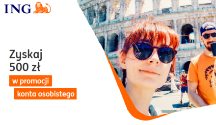 500 zł gotówki za konto w ING! Ruszyła nowa edycja hitowej promocji „Mobilni zyskują”
