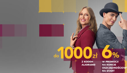 Nawet 1000 zł Gotówki i 6% na Koncie! Otwórz Alior Konto z nową promocją!