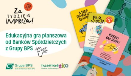 „Za tydzień impreza!”. Edukacyjna gra planszowa od Banków Spółdzielczych z Grupy BPS