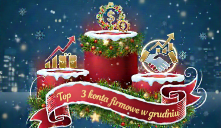 TOP 3 konta firmowe w grudniu – wybierz najlepszy rachunek dla swojej firmy i ciesz się wysoką premią!