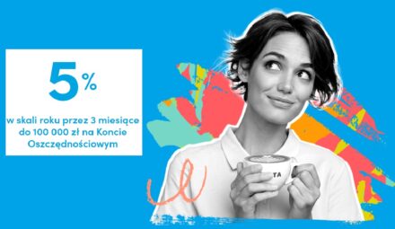 5% na Koncie Oszczędnościowym do 100 000 zł (+ 450 zł Premii)!