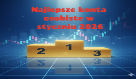 Najlepsze konta osobiste w styczniu 2026 – TOP 3