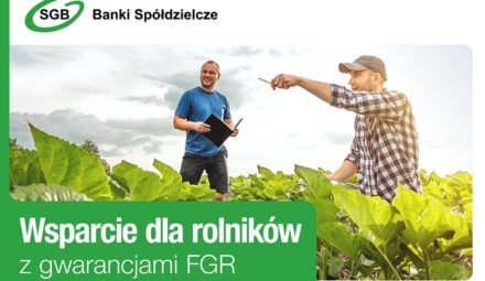 Banki Spółdzielcze SGB liderem sektora agro. Chcą utrzymać tę pozycję