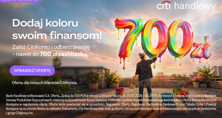 Zgarnij 700 zł od Citi Handlowy – odbierz rekordową premię za darmowe CitiKonto